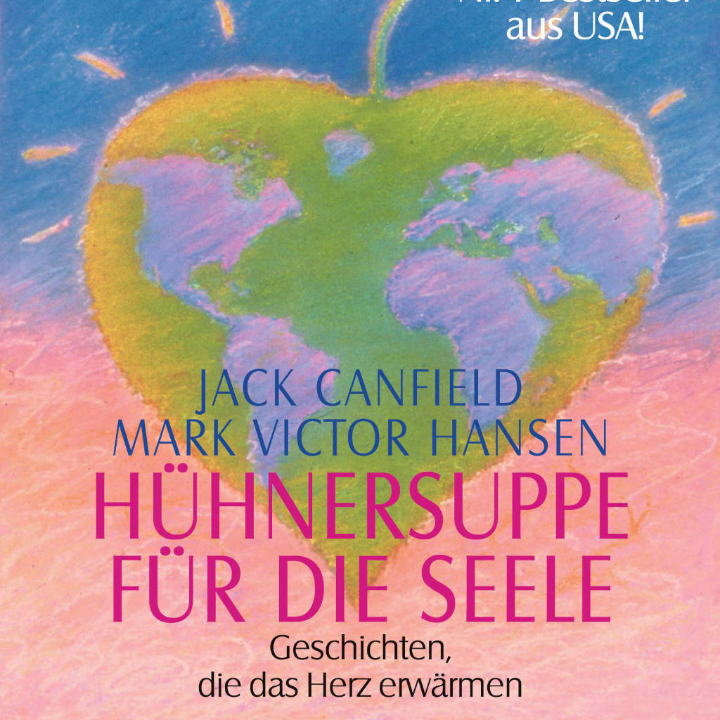 cover-huehnersuppe-fuer-die-seele-jack-canfield-1024x1024