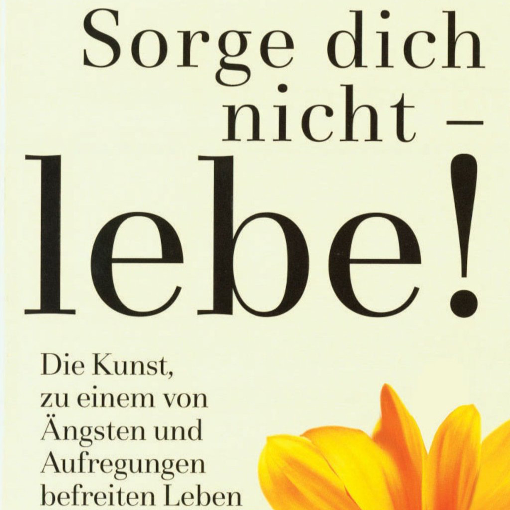 cover-sorge-dich-nicht-lebe-dale-carnegie-1024x1024